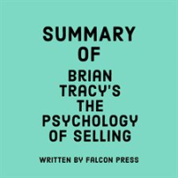 Summary_of_Brian_Tracy_s_The_Psychology_of_Selling